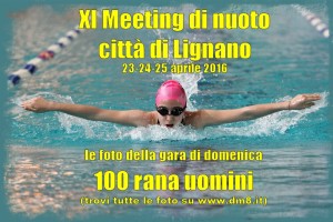 XI Meeting Lignano 2016 - 100 rana uomini